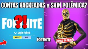 FORTNITE - CONTAS HACKEADAS, CAVEIRÃO POLÊMICA e EXP EXTRA!