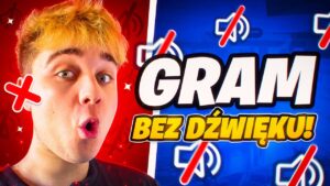GRAM BEZ DŹWIĘKU w FORTNITE