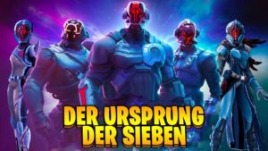 DIE GESCHICHTE GEHT WEITER 🤯 Der URSPRUNG der SIEBEN | Fortnite Deutsch