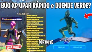 FORTNITE - BUG XP INFINITO, UPAR RÁPIDO e SKIN DUENDE VERDE?