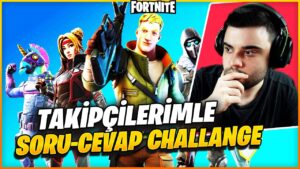 TAKİPÇİLERİMLE OYUNDA SORU CEVAP CHALLENGE ! (Fortnite)
