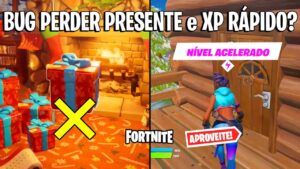 FORTNITE - BUG PERDER PRESENTES e PEGAR XP RÁPIDO LAREIRA?