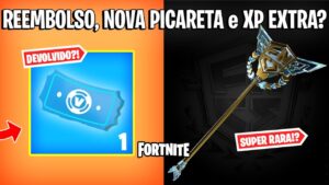 FORTNITE - REEMBOLSO DEVOLVIDO, NOVA PICARETA FNCS e XP EXTRA?
