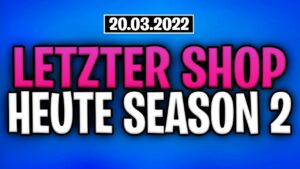 Fortnite Daily Item Shop 20.3.2022 | HEUTE SEASON 2 | Shop von heute 20.3.2022