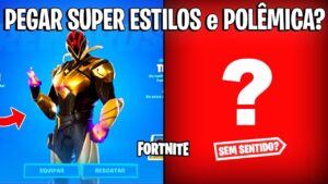 FORTNITE - PEGAR SUPER ESTILOS, POLÊMICA SEM SENTIDO e ITENS GRÁTIS?