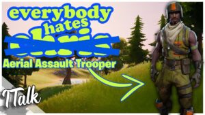 Everybody HATES Aerial Assault Trooper [Fortnite Chapter 3 Season 3]