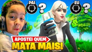 APOSTEI COM MEU PAI DE QUEM MATAVA MAIS NO FORTNITE!!