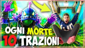 OGNI MORTE SU FORTNITE FACCIO 10 TRAZIONI !!