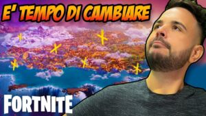E' TEMPO DI CAMBIARE TUTTO! - FORTNITE