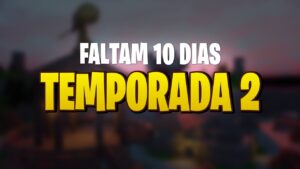 SÓ 10 DIAS PARA A TEMPORADA NOVA DE FORTNITE