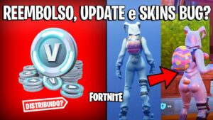 FORTNITE - REEMBOLSO EPIC, SKINS MUDANÇAS BUG e UPDATE?