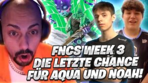 😨😩BITTE NICHT! AQUA UND NOAH RAUS? | FNCS WOCHE 3