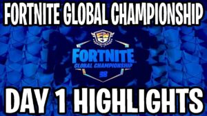 Fortnite Global Championship 2025 Day 1 Highlights!